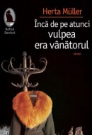 herta-muller-inca-de-pe-atunci-vulpea-era-vanator